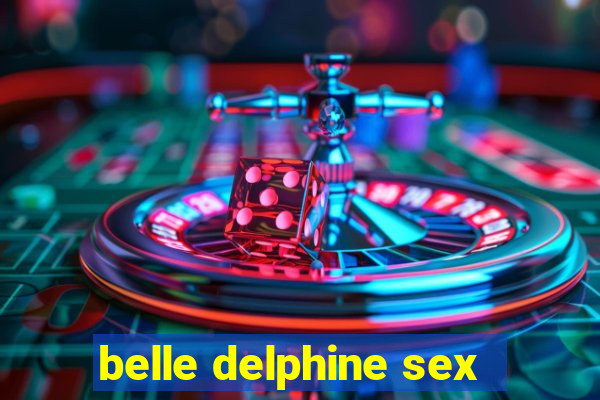 belle delphine sex