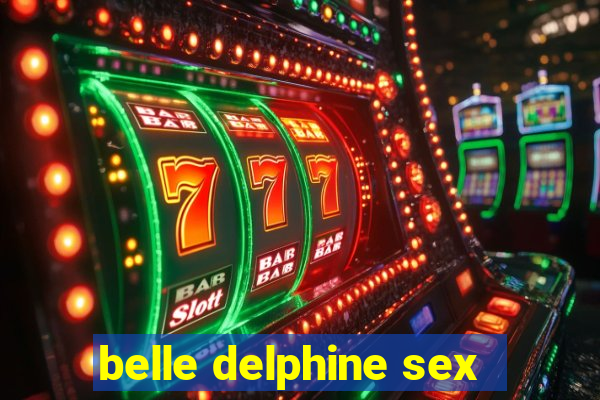 belle delphine sex