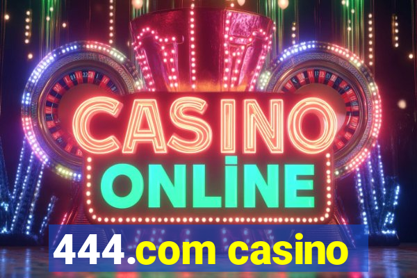 444.com casino