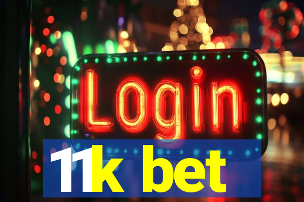 11k bet