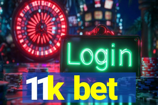 11k bet