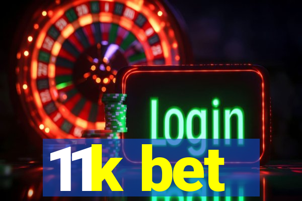 11k bet