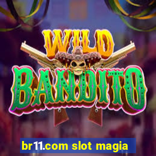 br11.com slot magia