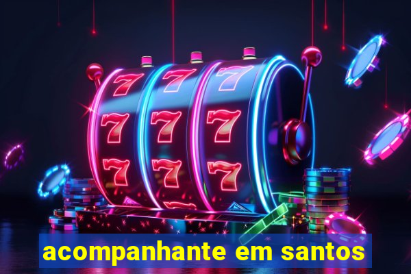 acompanhante em santos