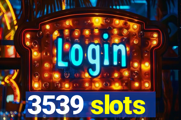 3539 slots