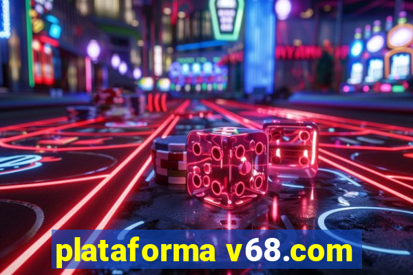 plataforma v68.com