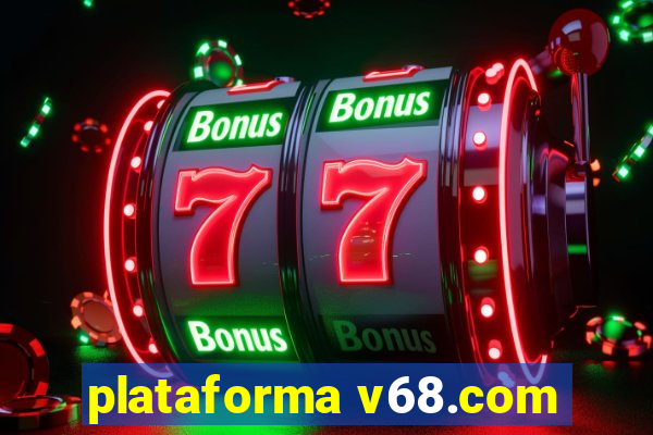 plataforma v68.com