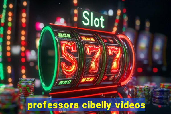 professora cibelly videos