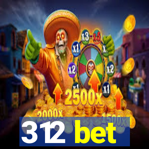 312 bet