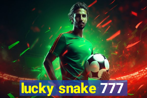 lucky snake 777