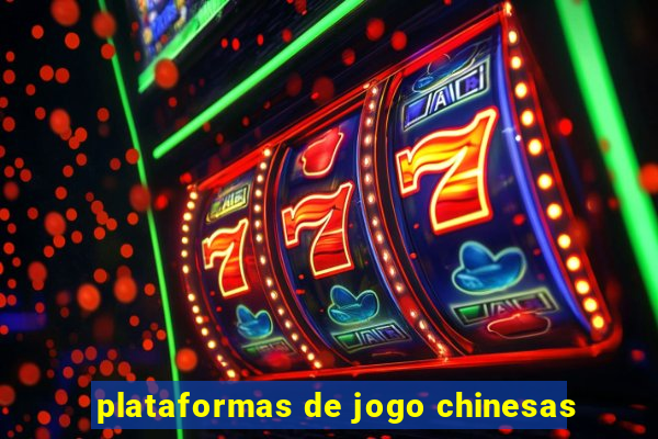 plataformas de jogo chinesas