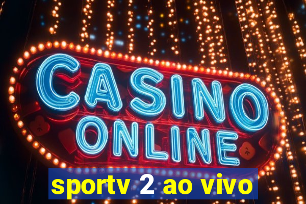 sportv 2 ao vivo