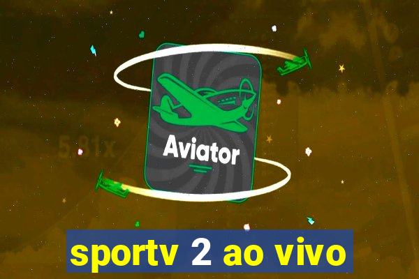 sportv 2 ao vivo