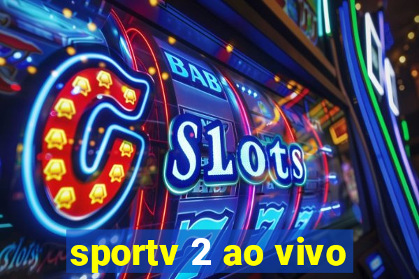 sportv 2 ao vivo