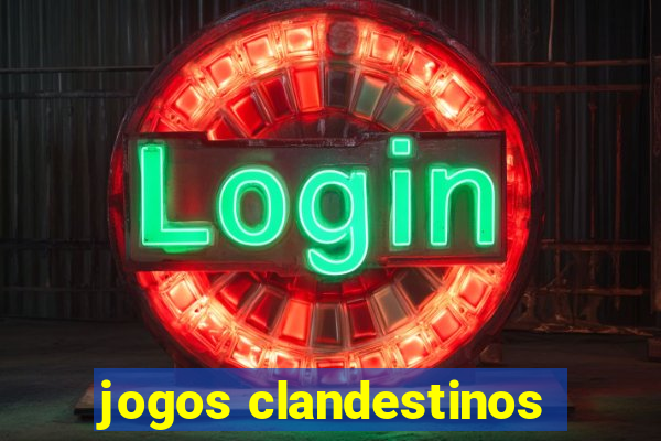 jogos clandestinos