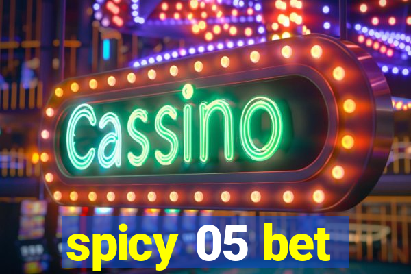 spicy 05 bet