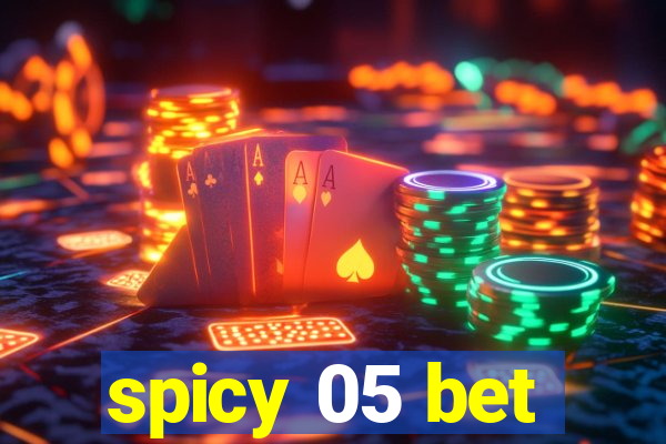 spicy 05 bet