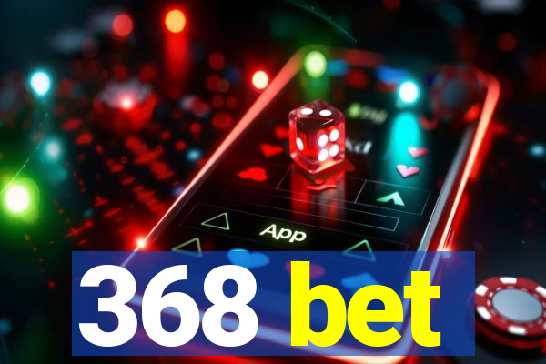 368 bet