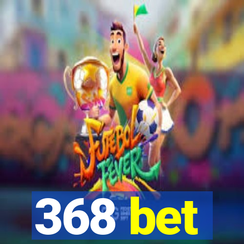 368 bet