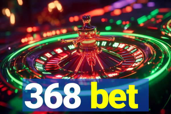 368 bet