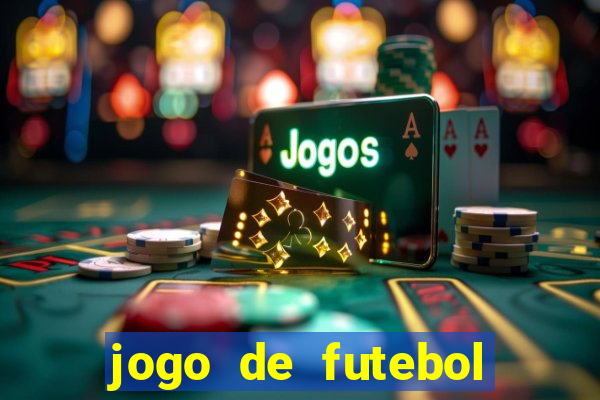 jogo de futebol com dinheiro infinito