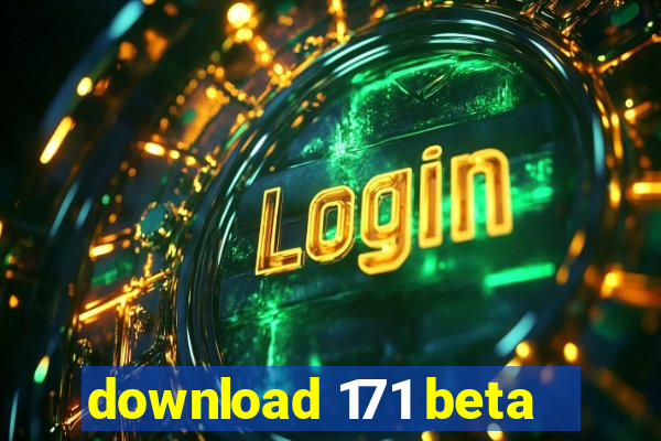 download 171 beta