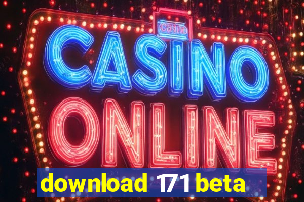 download 171 beta