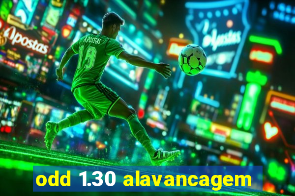 odd 1.30 alavancagem