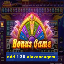 odd 1.30 alavancagem