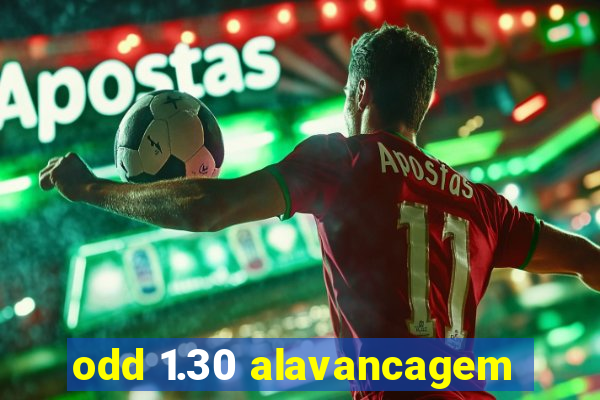 odd 1.30 alavancagem