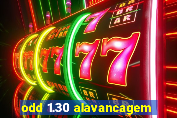 odd 1.30 alavancagem