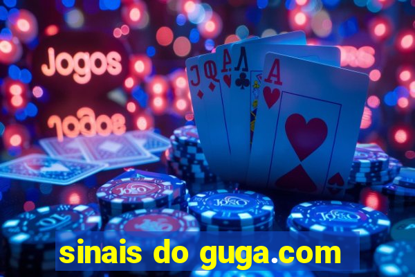 sinais do guga.com