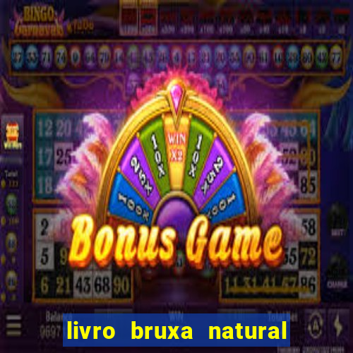 livro bruxa natural pdf gratis