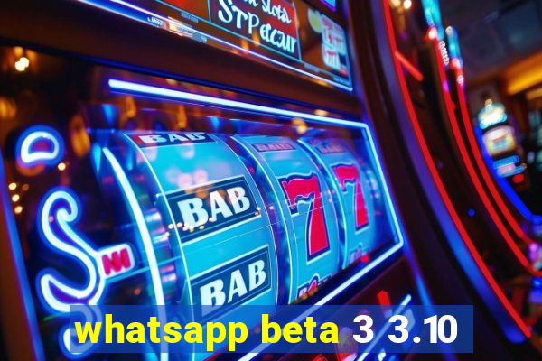 whatsapp beta 3 3.10