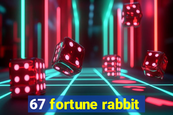 67 fortune rabbit