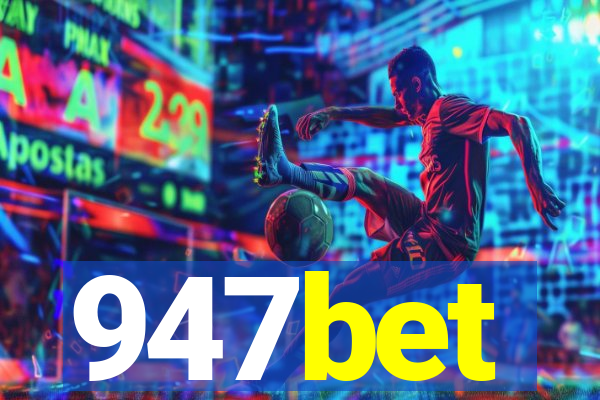 947bet