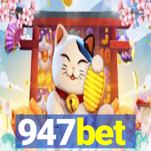 947bet