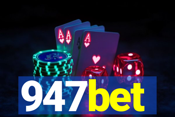 947bet