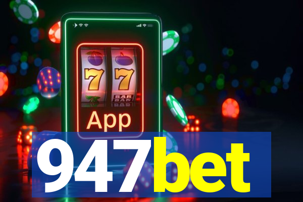 947bet