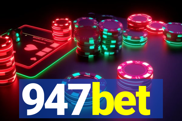 947bet