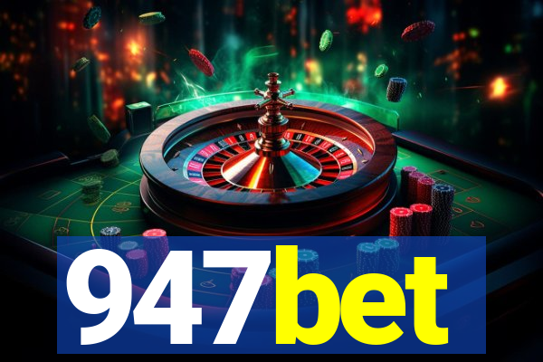 947bet