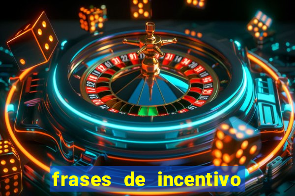 frases de incentivo para jogadores de futebol