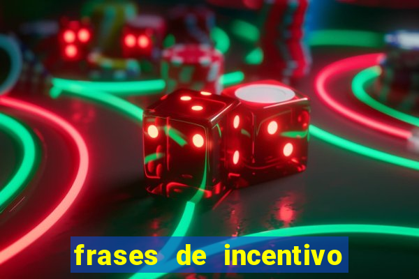 frases de incentivo para jogadores de futebol