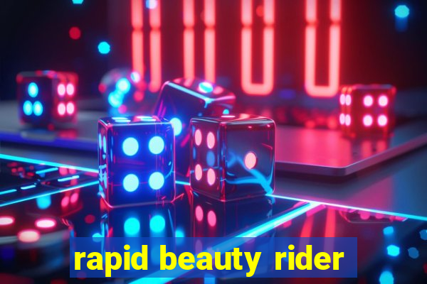 rapid beauty rider