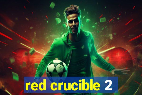 red crucible 2