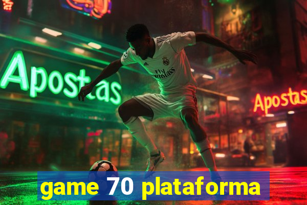 game 70 plataforma