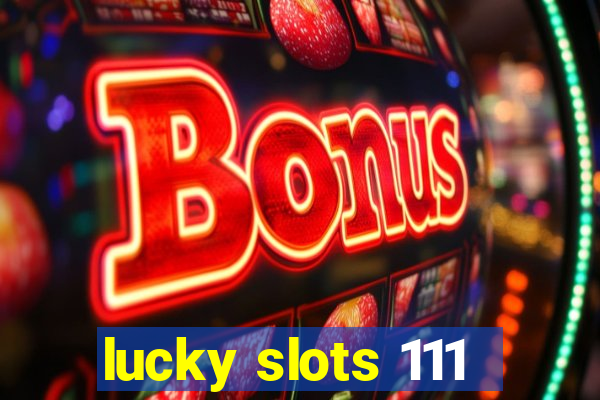 lucky slots 111