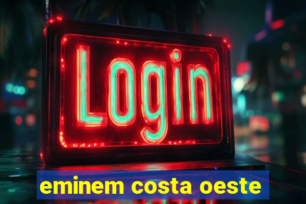 eminem costa oeste