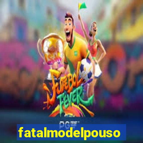 fatalmodelpousoalegre