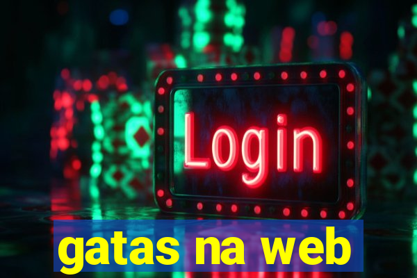 gatas na web